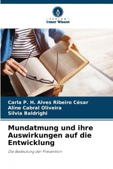 Mundatmung und ihre Auswirkungen auf die Entwicklung