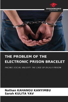THE PROBLEM OF THE ELECTRONIC PRISON BRACELET