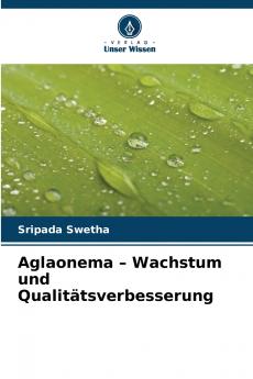 Aglaonema - Wachstum und Qualitätsverbesserung