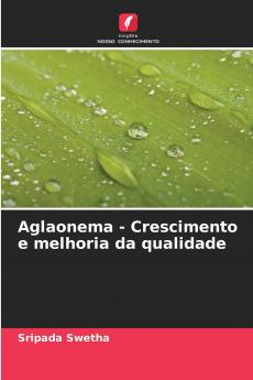 Aglaonema - Crescimento e melhoria da qualidade