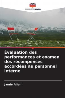 Évaluation des performances et examen des récompenses accordées au personnel interne