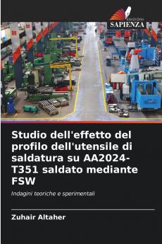 Studio dell'effetto del profilo dell'utensile di saldatura su AA2024-T351 saldato mediante FSW