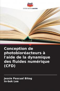 Conception de photobioréacteurs à l'aide de la dynamique des fluides numérique (CFD)