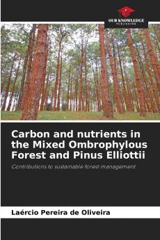 Carbon and nutrients in the Mixed Ombrophylous Forest and Pinus Elliottii