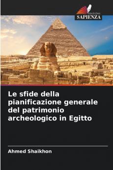 Le sfide della pianificazione generale del patrimonio archeologico in Egitto