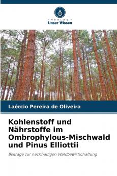Kohlenstoff und Nährstoffe im Ombrophylous-Mischwald und Pinus Elliottii