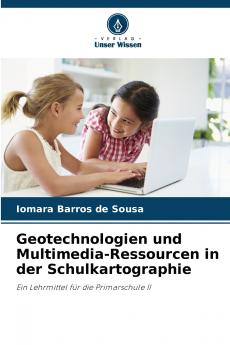 Geotechnologien und Multimedia-Ressourcen in der Schulkartographie