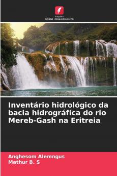 Inventário hidrológico da bacia hidrográfica do rio Mereb-Gash na Eritreia