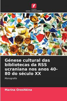 Génese cultural das bibliotecas da RSS ucraniana nos anos 40-80 do século XX