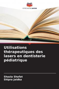 Utilisations thérapeutiques des lasers en dentisterie pédiatrique