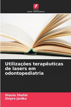 Utilizações terapêuticas de lasers em odontopediatria