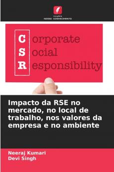 Impacto da RSE no mercado no local de trabalho nos valores da empresa e no ambiente
