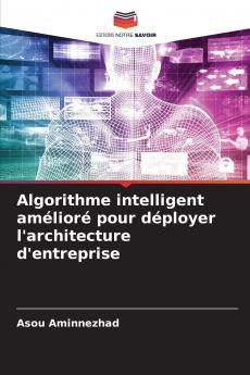 Algorithme intelligent amélioré pour déployer l'architecture d'entreprise