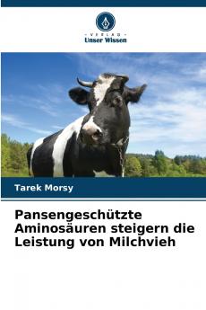 Pansengeschützte Aminosäuren steigern die Leistung von Milchvieh