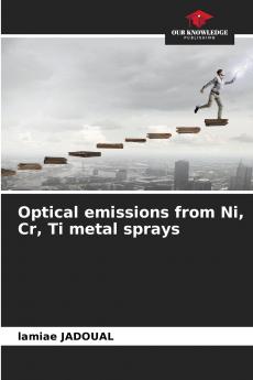Optical emissions from Ni Cr Ti metal sprays