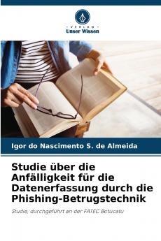 Studie über die Anfälligkeit für die Datenerfassung durch die Phishing-Betrugstechnik