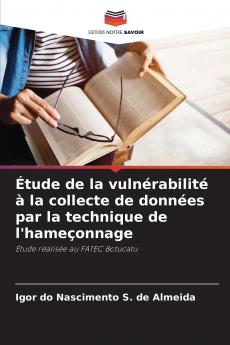 Étude de la vulnérabilité à la collecte de données par la technique de l'hameçonnage