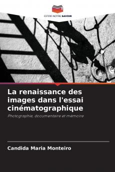 La renaissance des images dans l'essai cinématographique