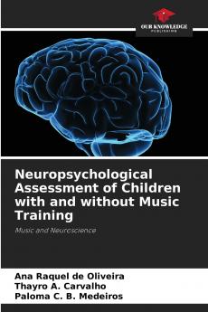 Neuropsychological Assessment of Children with and without Music Training