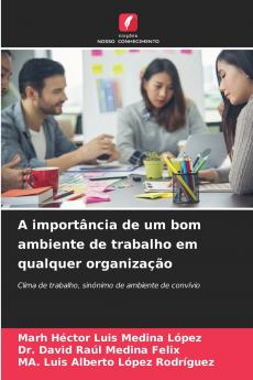 A importância de um bom ambiente de trabalho em qualquer organização