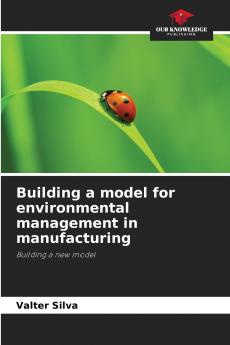 Building a model for environmental management in manufacturing
