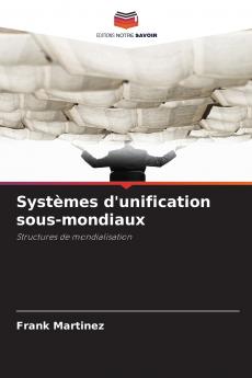 Systèmes d'unification sous-mondiaux
