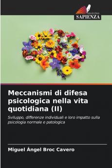 Meccanismi di difesa psicologica nella vita quotidiana (II)