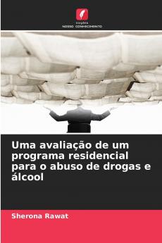 Uma avaliação de um programa residencial para o abuso de drogas e álcool