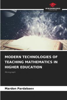 MODERN TECHNOLOGIES OF TEACHING MATHEMATICS IN HIGHER EDUCATION