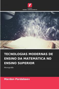TECNOLOGIAS MODERNAS DE ENSINO DA MATEMÁTICA NO ENSINO SUPERIOR