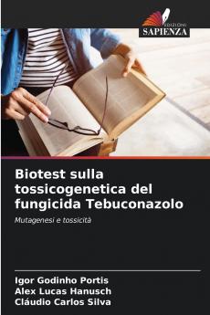 Biotest sulla tossicogenetica del fungicida Tebuconazolo