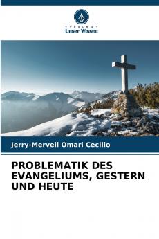 PROBLEMATIK DES EVANGELIUMS GESTERN UND HEUTE