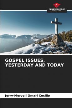 GOSPEL ISSUES YESTERDAY AND TODAY