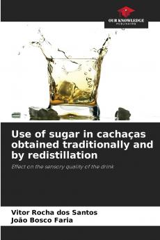 Use of sugar in cachaças obtained traditionally and by redistillation