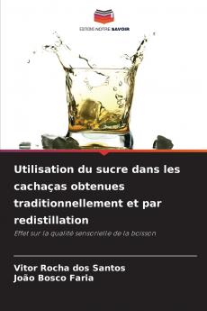 Utilisation du sucre dans les cachaças obtenues traditionnellement et par redistillation