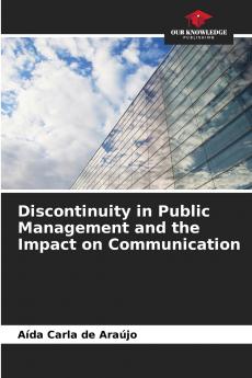Discontinuity in Public Management and the Impact on Communication