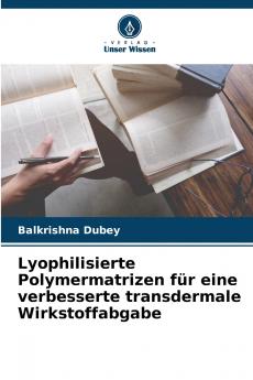 Lyophilisierte Polymermatrizen für eine verbesserte transdermale Wirkstoffabgabe