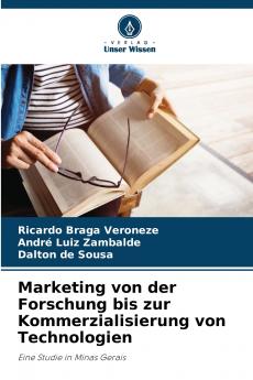 Marketing von der Forschung bis zur Kommerzialisierung von Technologien