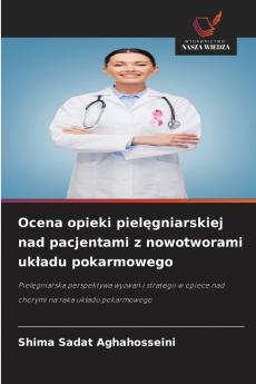 Ocena opieki piel?gniarskiej nad pacjentami z nowotworami uk?adu pokarmowego