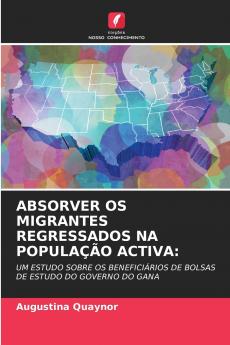 ABSORVER OS MIGRANTES REGRESSADOS NA POPULAÇÃO ACTIVA