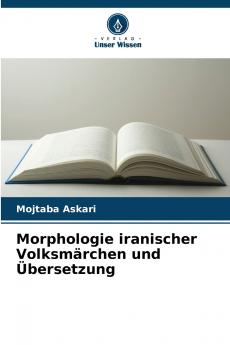 Morphologie iranischer Volksmärchen und Übersetzung