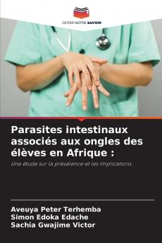 Parasites intestinaux associés aux ongles des élèves en Afrique