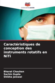 Caractéristiques de conception des instruments rotatifs en NiTi