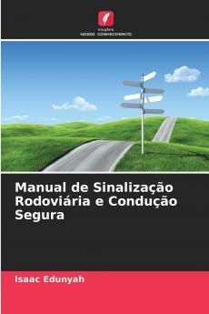 Manual de Sinalização Rodoviária e Condução Segura