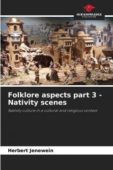 Folklore aspects part 3 - Nativity scenes