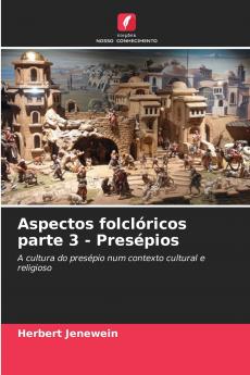 Aspectos folclóricos parte 3 - Presépios