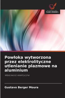 Pow?oka wytworzona przez elektrolityczne utlenianie plazmowe na aluminium