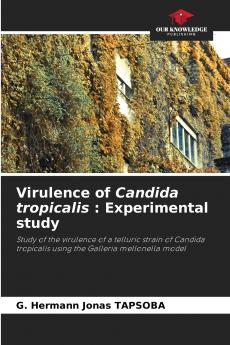 Virulence of Candida tropicalis