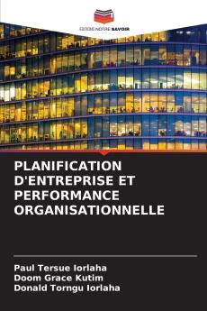 PLANIFICATION D'ENTREPRISE ET PERFORMANCE ORGANISATIONNELLE