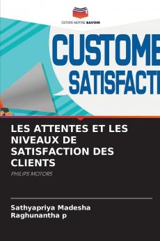LES ATTENTES ET LES NIVEAUX DE SATISFACTION DES CLIENTS